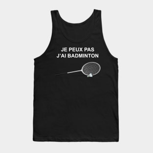 JE PEUX PAS J AI BADMINTON Tank Top